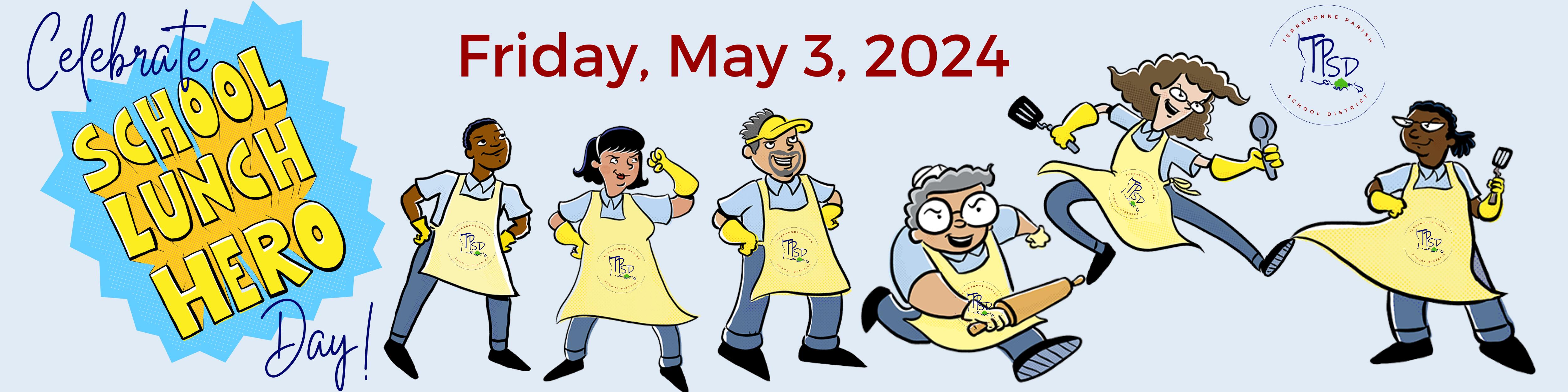 School Lunch Hero Day - Friday, May 3, 2024